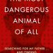 Most Dangerous Animal of All